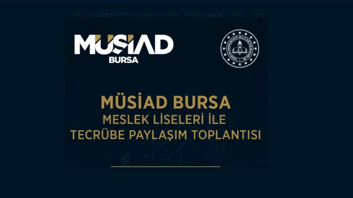 BURSA MÜSİAD TECRÜBELERİNİ PAYLAŞTI 